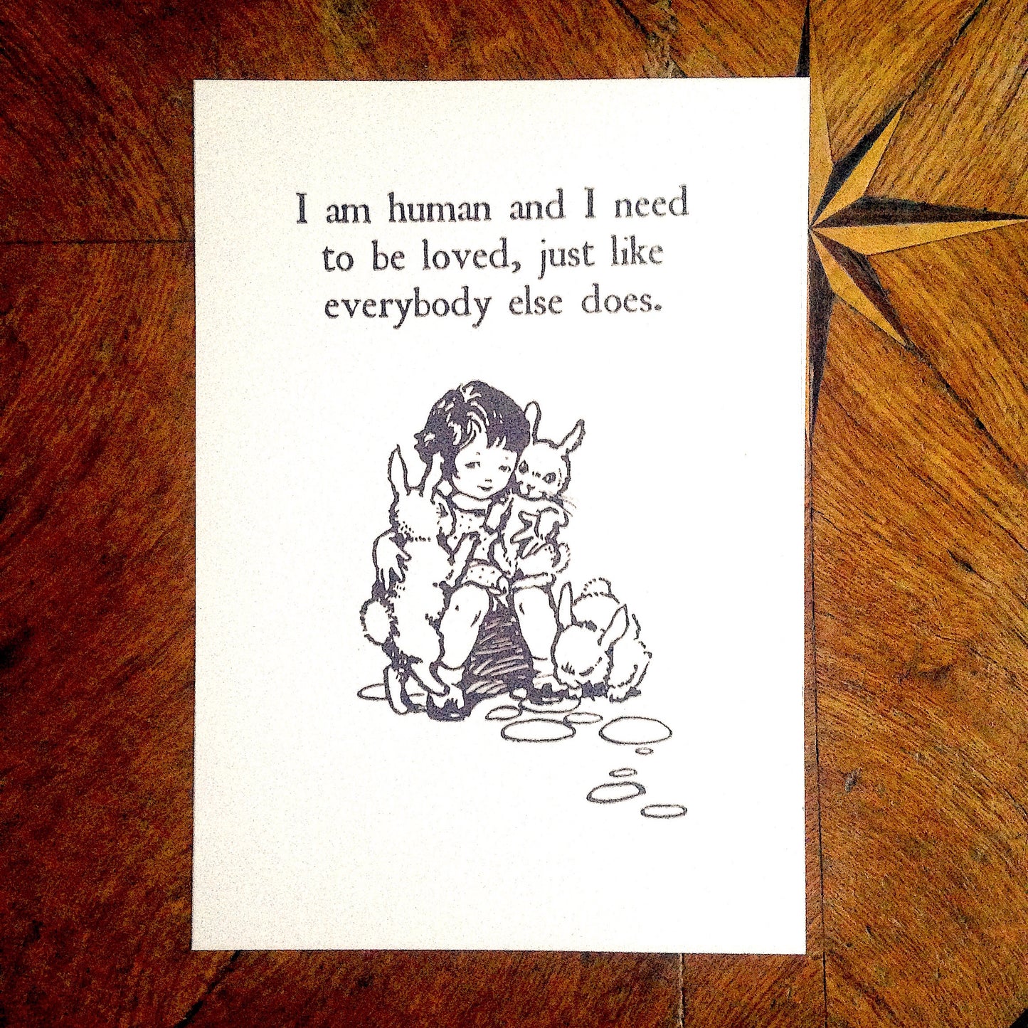 I am Human and I Need to be Loved- A4 Art Print